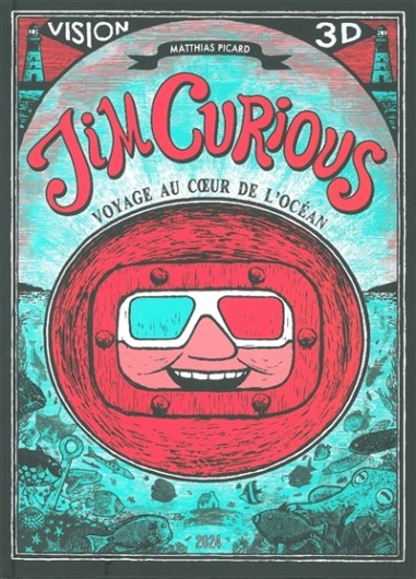 Jim curious : voyage au coeur de l'océan de Matthias Picard (éditions 2024) 