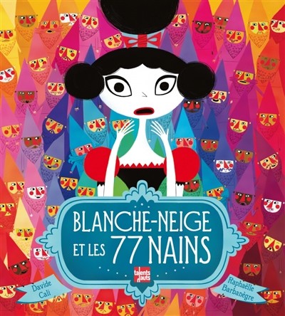 Blanche-neige et les 77 nains, Davide Cali et Raphaëlle Barbanègre 