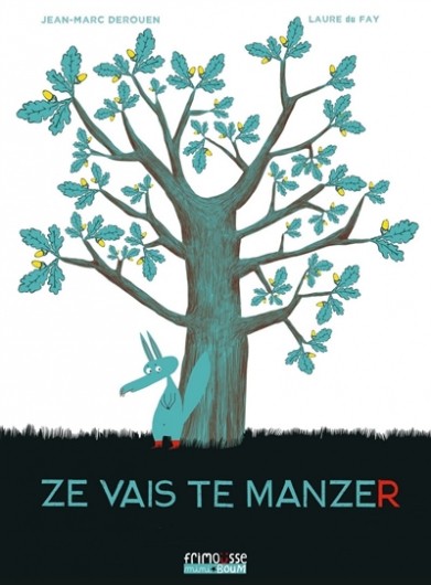 Ze vais te manzer, Jean-Marc Derouen et Laure Du Fay