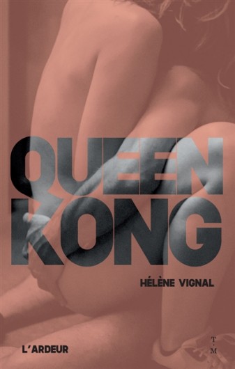 Queen Kong, Hélène Vignal