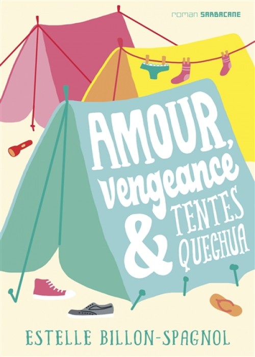 Amour, Vengeance et tentes Quechua