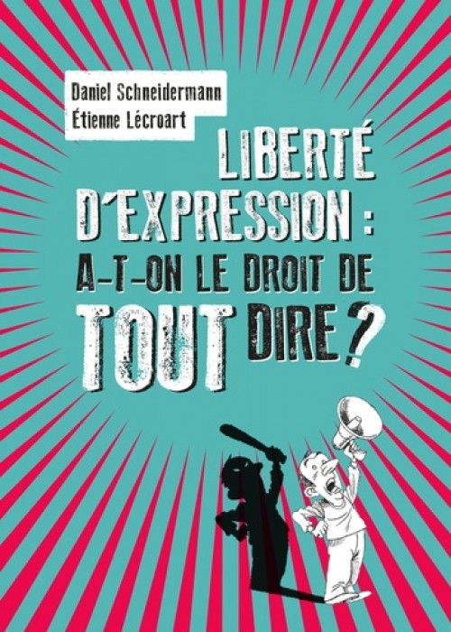 Liberté d'expression, a-t-on le droit de tout dire ? 