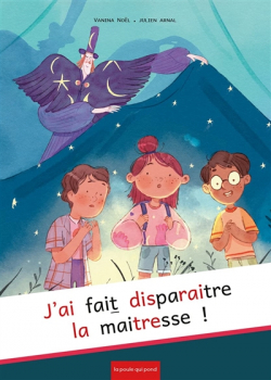 j'ai fait disparaître la maîtresse