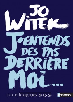 ’entends des pas derrière moi...