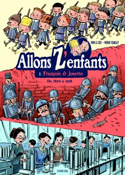 Allons Z'enfants - Tome 1 François & Josette (de 1870 à 1918)