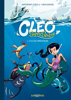 Cleo super sirène - t1 : L'île des prédateurs