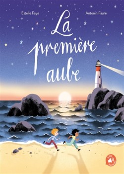 La première aube, Estelle Faye, Antonin Faure